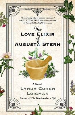 The Love Elixir of Augusta Stern by Loigman, Lynda Cohen