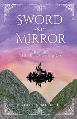 Sword and Mirror by McGehee, Melissa