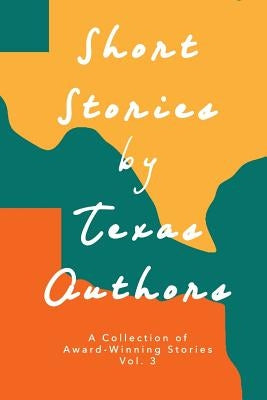 Short Stories by Texas Authors Vol 3 by Murphy, Sandra Fox