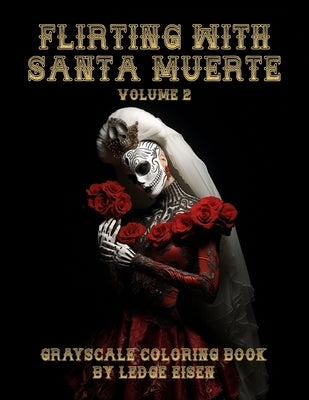 Flirting With Santa Muerte Volume Two by Eisen, Ledge