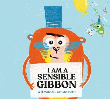 I Am a Sensible Gibbon by Mabbitt, Will