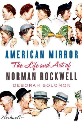 American Mirror: The Life and Art of Norman Rockwell by Solomon, Deborah