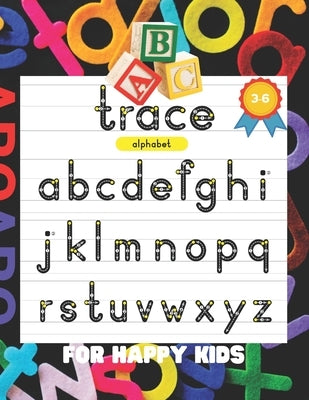 ABC Trace: ALPHABET FOR HAPPY KIDS 3-6: 175 pages, ABC Tracing, Handwriting, Workbook, Pen Control, Kindergarten and Preschool, F by Azs, Faiz