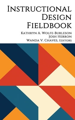 Instructional Design Fieldbook by Wolfe-Burleson, Kathryn A.