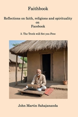 Faithbook 3: The Truth will set you Free by Sahajananda, John Martin