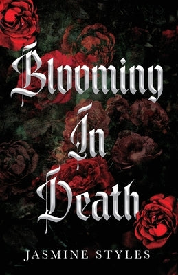 Blooming In Death by Styles, Jasmine