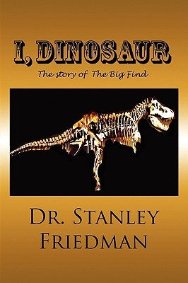 I, Dinosaur by Friedman, Stanley