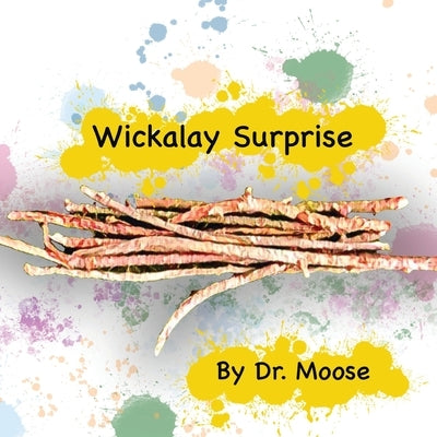 Wickalay Surprise by Moose