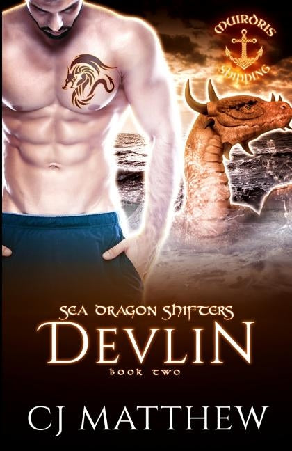 Devlin: Sea Dragon Shifters Book 2 by Matthew, C. J.