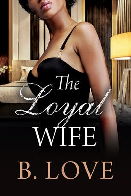 The Loyal Wife by Love, B.