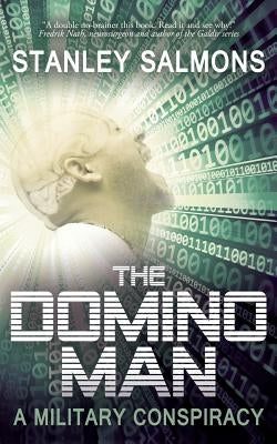 The Domino Man: A Military Conspiracy by Salmons, Stanley