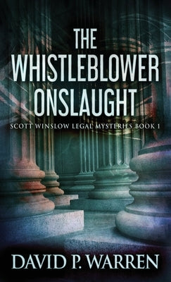 The Whistleblower Onslaught by Warren, David P.