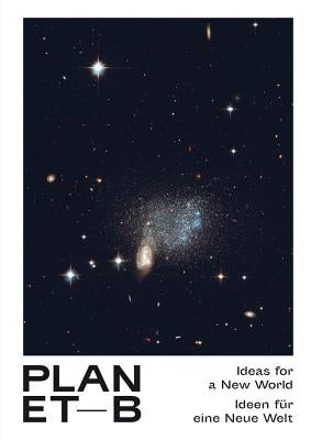 Planet B: Ideas for a New World by Bieber, Alain