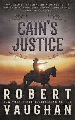 Cain's Justice: A Classic Western Adventure by Vaughan, Robert