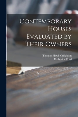 Contemporary Houses Evaluated by Their Owners by Creighton, Thomas Hawk