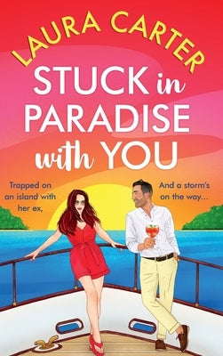 Stuck in Paradise With You by Carter, Laura