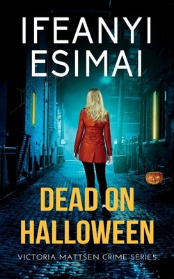 Dead on Halloween by Esimai, Ifeanyi