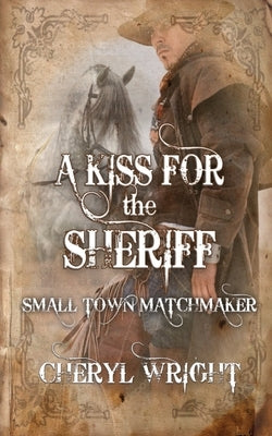 A Kiss for the Sheriff by Wright