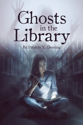 Ghosts in the Library by Deering, Patricia Y.