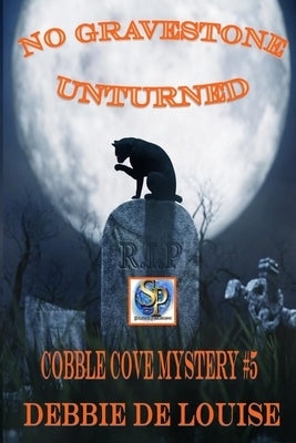 No Gravestone Unturned Cobble Cove Mystery #5 by De Louise, Debbie