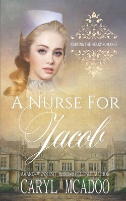 A Nurse for Jacob by McAdoo, Caryl