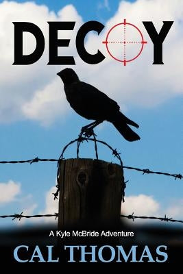 Decoy: A Kyle McBride Adventure by Thomas, Cal