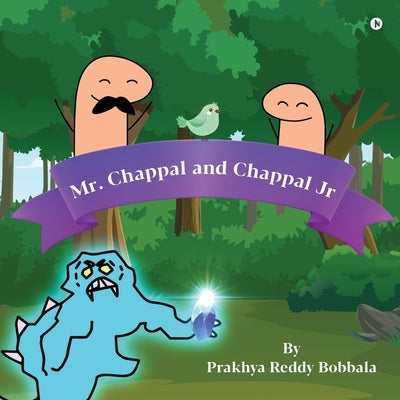 Mr. Chappal and Chappal Jr by Prakhya Reddy Bobbala