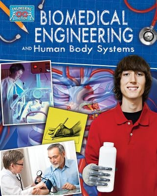 Biomedical Engineering and Human Body Systems by Sjonger, Rebecca