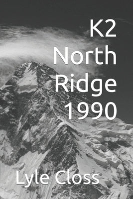 K2 North Ridge 1990 by Closs, Lyle