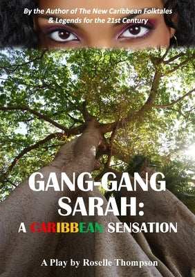 Gang-Gang Sarah: A Caribbean Sensation by Thompson, Roselle