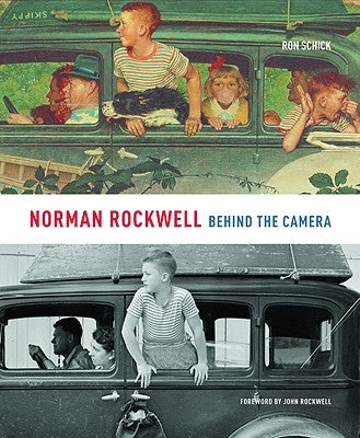 Norman Rockwell: Behind the Camera by Schick, Ron