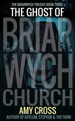 The Ghost of Briarwych Church by Cross, Amy