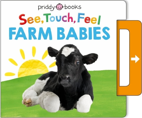 See, Touch, Feel: Farm Babies: A Noisy Pull-Tab Book by Priddy, Roger