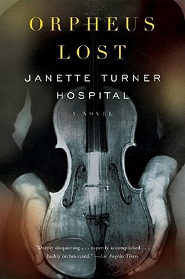 Orpheus Lost by Hospital, Janette Turner