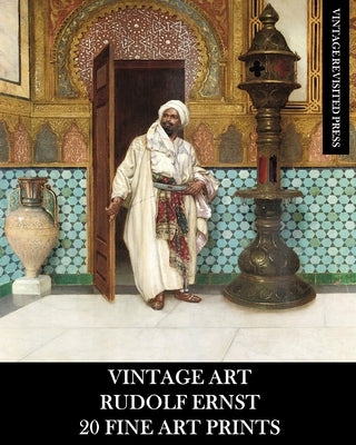 Vintage Art: Rudolf Ernst 20 Fine Art Prints by Press, Vintage Revisited