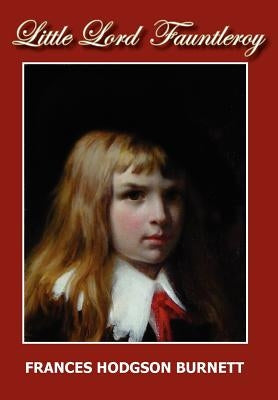 Little Lord Fauntleroy by Burnett, Frances Hodgson