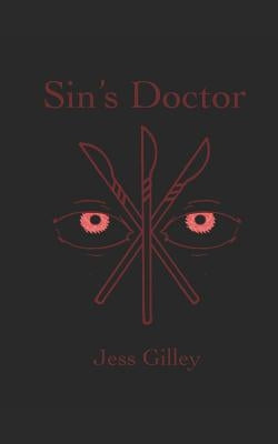 Sin's Doctor: Balance of Sins Book 3 by Gilley, Jess