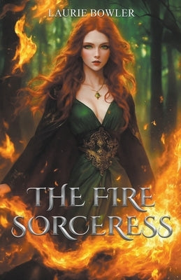 The Fire Sorceress by Bowler, Laurie