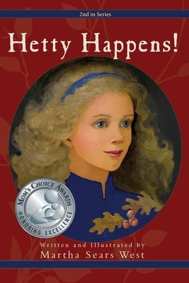 Hetty Happens!: Second in Series by West, Martha Sears