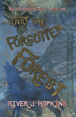 Into the Forgotten Forest by Hopkins, River J.