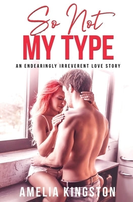 So Not My Type by Kingston, Amelia