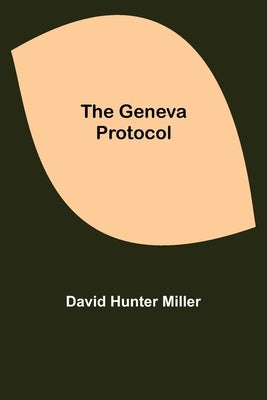 The Geneva Protocol by Hunter Miller, David