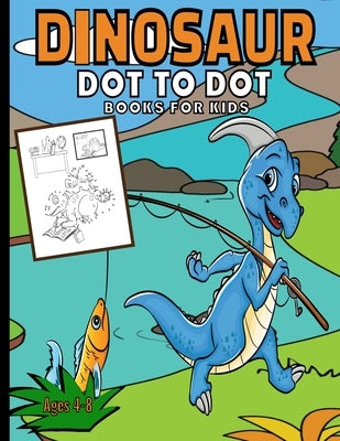 Dinosaur Dot To Dot Books For Kids: Activity Join The Dots Puzzle Book Ages 4-8 by McCracken, Melissa