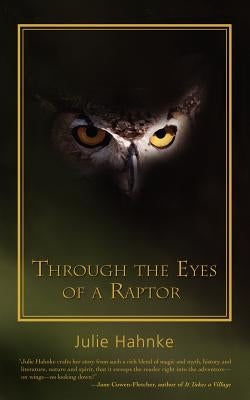 Through the Eyes of a Raptor by Hahnke, Julie