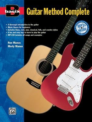 Basix Guitar Method Complete [With MP3] by Manus, Morton