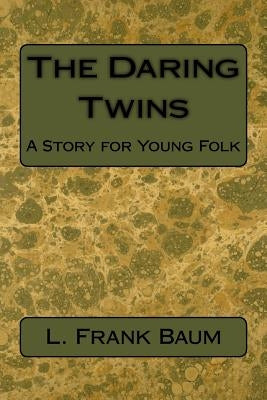 The Daring Twins by Baum, L. Frank