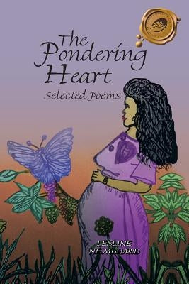 The Pondering Heart: Selected Poems by Nembhard, Lesline