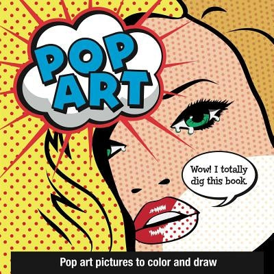 Pop Art: Pop Art Pictures to Color and Draw by Little Bee Books