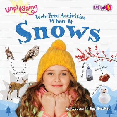 Tech-Free Activities When It Snows by Phillips-Bartlett, Rebecca