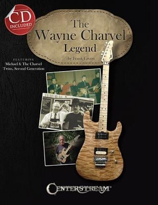 The Wayne Charvel Legend [With CD (Audio)] by Green, Frank